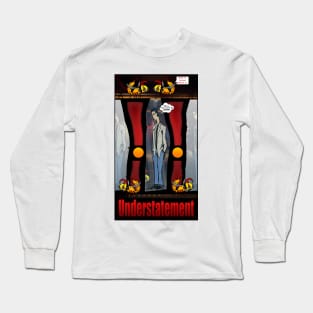 Understatement Long Sleeve T-Shirt